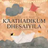 Vizha originals - Kaathadikum Dhesaiyila - Single